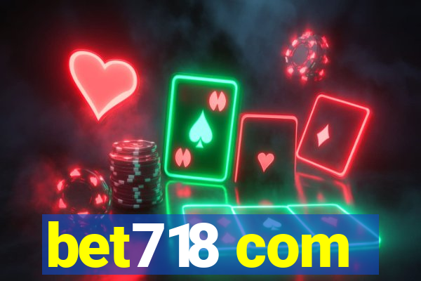 bet718 com